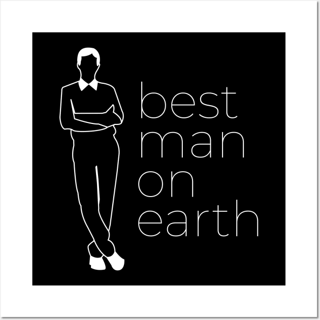 Best Man On Earth Wall Art by LAMUS